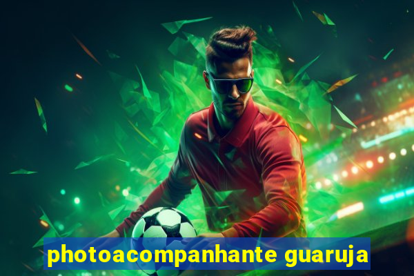 photoacompanhante guaruja